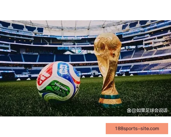2026世界杯决赛前后精彩赛事盘点与全球球迷热情回顾